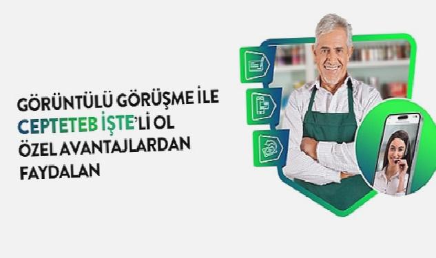 CEPTETEB İŞTE’de şahıs firmaları için görüntülü görüşme ile anında müşteri olma dönemi başladı