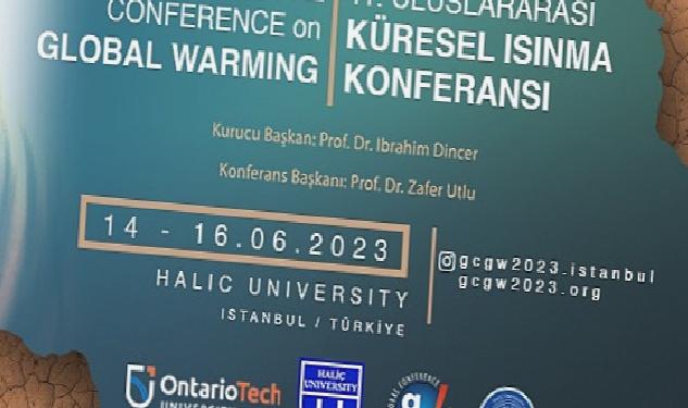 Haliç Üniversitesi 11. Uluslararası Küresel Isınma Konferansı’na (GCGW-2023) Ev Sahipliği Yapacak!