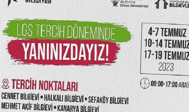 Küçükçekmece Belediyesi, öğrencileri tercih döneminde yalnız bırakmıyor