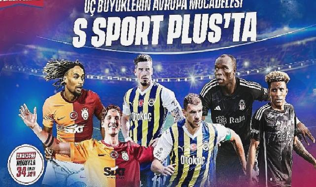 Üç büyükler Avrupa’da sezonu S Sport Plus’ta açıyor