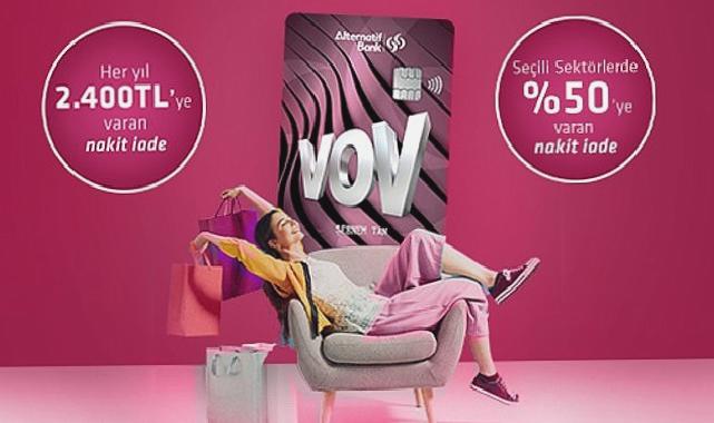 Alternatif Bank VOV Kart ile müşterilerine, yıllık 2 bin 400 TL’ye kadar nakit iade imkanı sunuyor