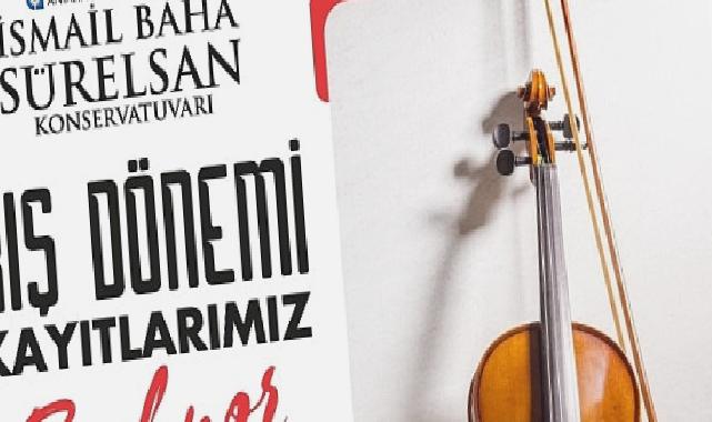 İsmail Baha Sürelsan Konservatuvarı Kış Dönemi Kayıtları Başlıyor