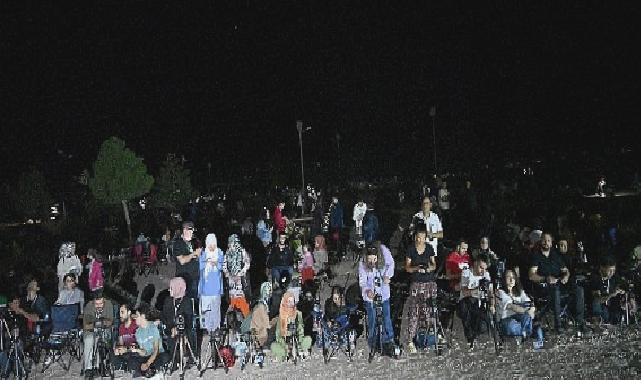 “Perseid Göktaşı Yağmuru” Kent Ormanı’nda İzlendi