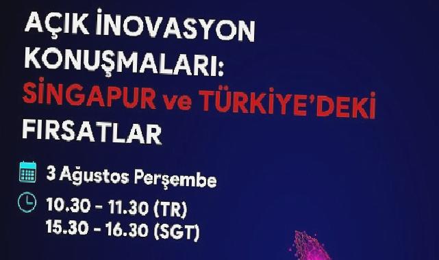 Türkiye ve Singapur arasındaki iş birliği fırsatlarının değerlendirileceği “Açık İnovasyon Konuşmaları” başlıyor