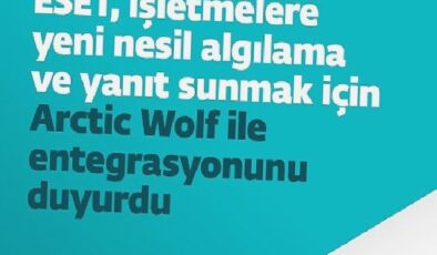 ESET, işletmelere yeni nesil algılama ve yanıt sunmak için Arctic Wolf ile entegrasyonunu duyurdu