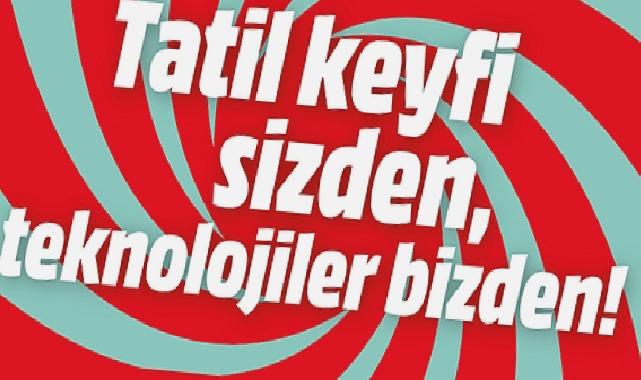 MediaMarkt’ın Tatil Kampanyası 15 Nisan’a kadar yeni ürünlerle devam ediyor